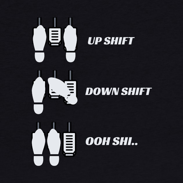 Funny Up Shift Down Shift Oooh Shi.. by Narazed